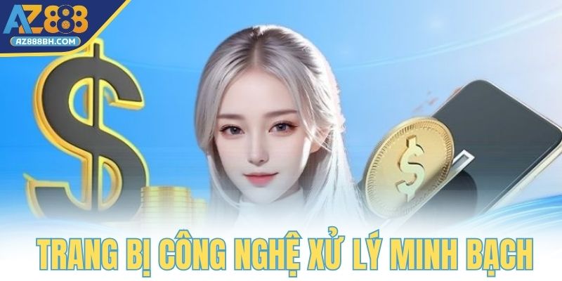 Cổng giao dịch được trang bị công nghệ xử lý minh bạch